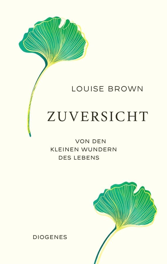 Cover Louise Brown, Zuversicht, Diogenes-Verlag, 2025